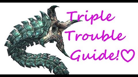 My Triple Trouble Guide!