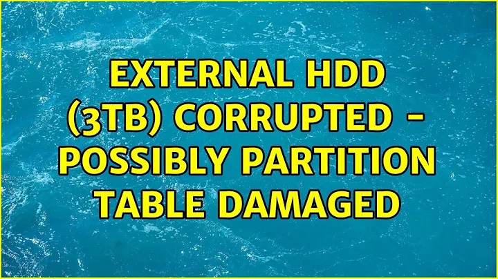 External HDD (3TB) corrupted - possibly partition table damaged (2 Solutions!!)