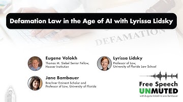 Defamation Law in the Age of AI with Lyrissa Lidsky | Hoover Institution