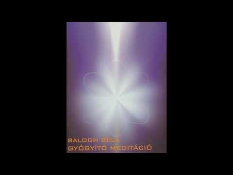 Balogh Béla - Öngyógyító meditáció