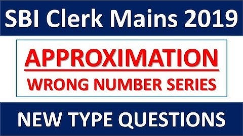 Wrong Number Series + Approximation For SBI CLERK MAINS 2019 || SBI CLERK MAINS 2019