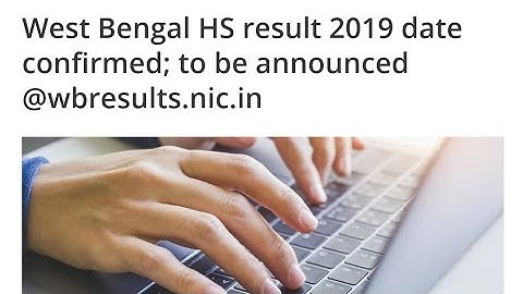 West Bengal HS result 2019 date confirmed; to be announced @wbresults.nic.in