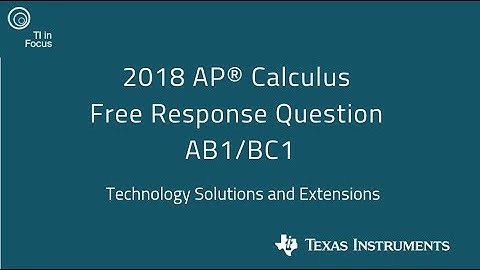 2018 AP Calculus AB1/BC1 Technology Solutions and Extensions