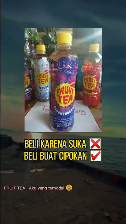 STORY WA VIRAL - FRUIT TEA BUAT CIPOK*AN!