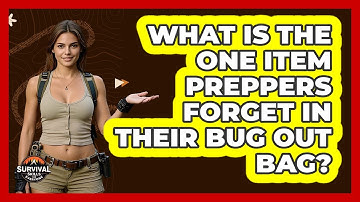 What Is The One Item Preppers Forget In Their Bug Out Bag? - Survival Skills for Everyone