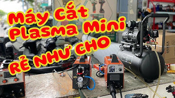 Combo Máy Cắt Đa Năng Cắt Plasma Rẻ Như Cho | Giải Pháp Cắt Sắt Và Inox Tấm Cho Anh Em Thợ