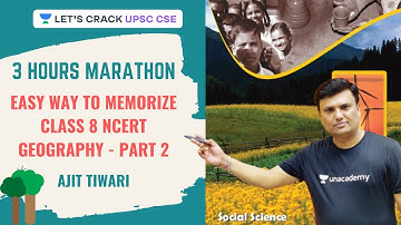 Complete Class 8 NCERT Geography Part 2 | 3 Hours Marathon | Crack UPSC CSE 2020/2021 | Ajit Tiwari