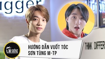 Hướng Dẫn Vuốt Tạo Kiểu Sơn Tùng M-TP Side Part Ko Cần Dùng Sáp | 30Shine Bí Quyết Đẹp Trai 125
