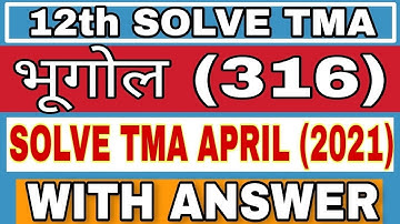 NIOS Class 12 भूगोल 316 TMA Solution 2020-21 | NIOS Class 12 (Geography 316) TMA April 21