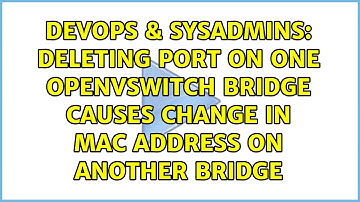 Deleting port on one openvswitch bridge causes change in MAC address on another bridge
