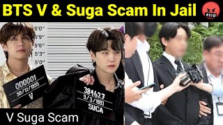 BTS V & Suga Scam In Jail 🤬 | V Suga Jail