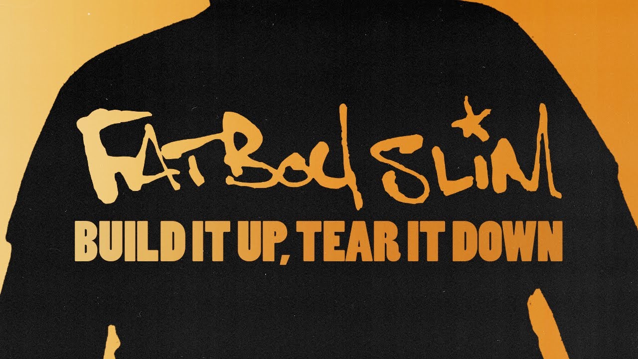 Fatboy Slim - Build It Up Tear It Down (Official Audio) - YouTube