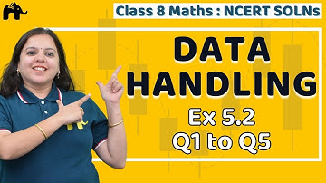Data Handling Class 8 Maths | Chapter 5 | Ncert Solutions | Exercise 5.2  Questions 1-5