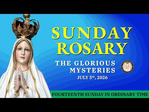 Holy Rosary Sunday 💚 July 5, 2026 💚 The Glorious Mysteries of the Holy Rosary (VIRTUAL)