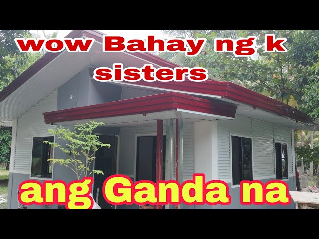 Bahay ng K sisters ang Ganda na.. class=
