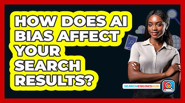 How Does AI Bias Affect Your Search Results? - SearchEnginesHub.com