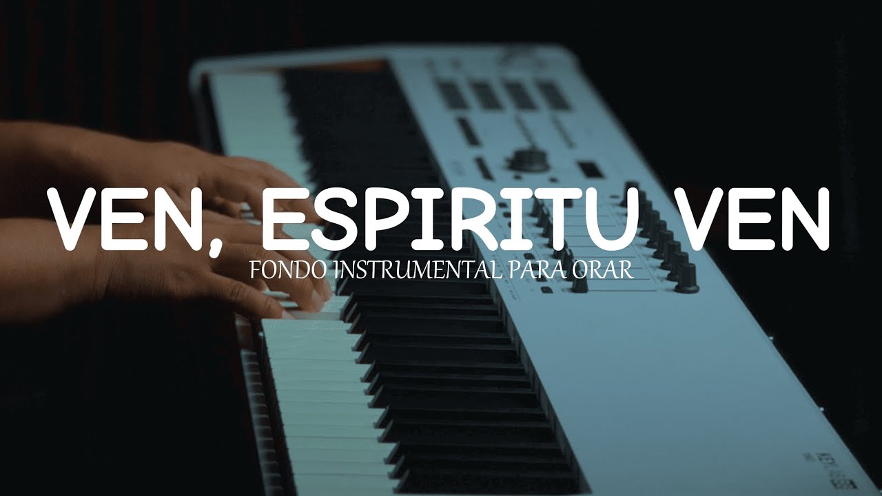 1 HORA DE MUSICA INSTRUMENTAL PARA ORAR - VEN ESPIRITU VEN - FONDO MUSICAL