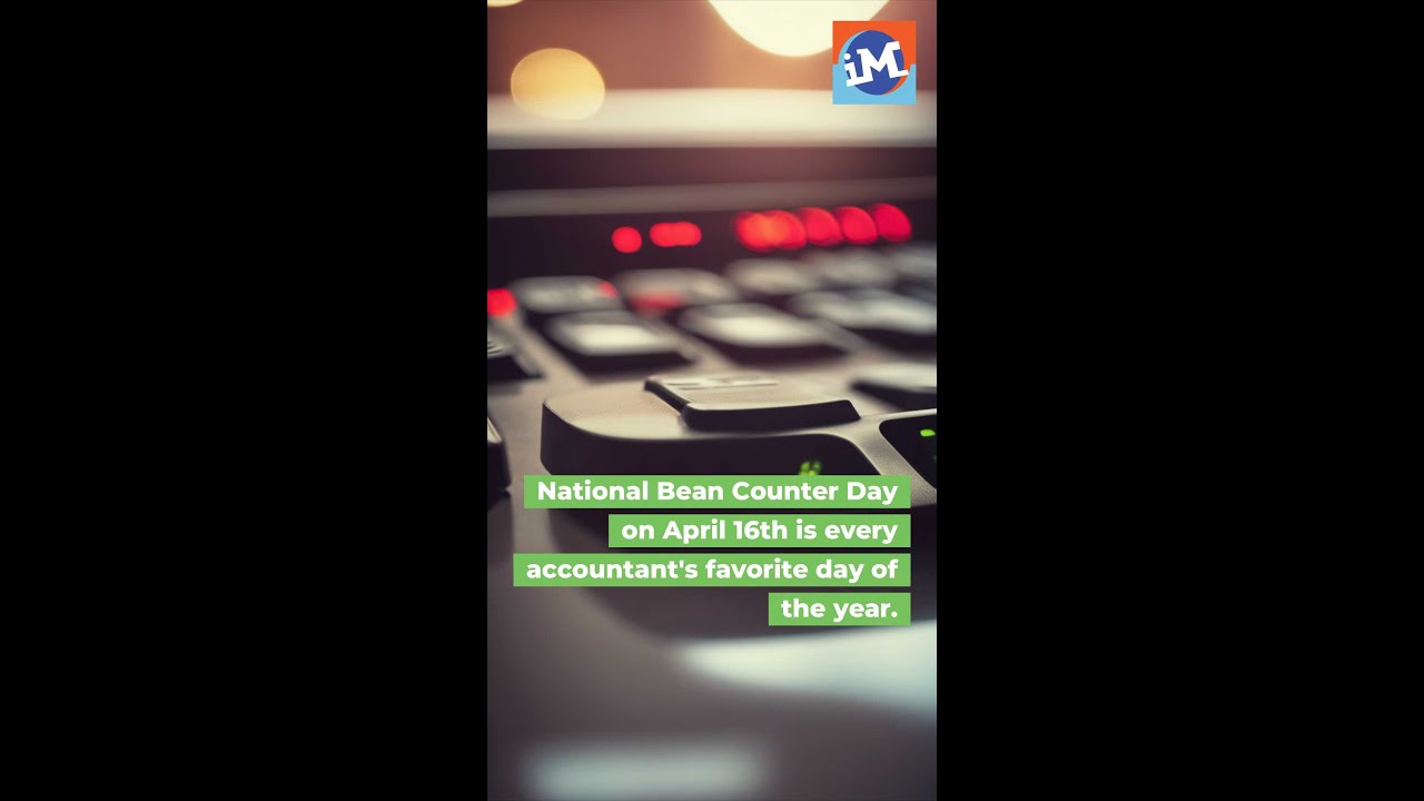 Celebrating National Bean Counter Day - April 16