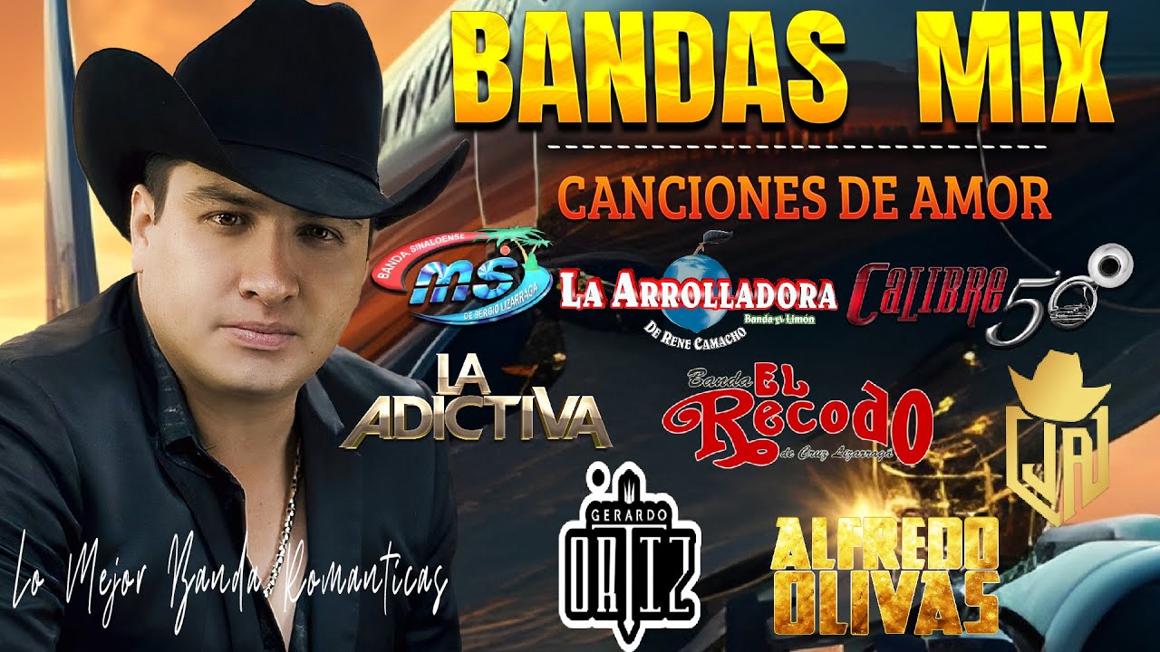 Julión Álvarez, Banda MS, La Adictiva, La Arrolladora, Banda El Recodo, Gerardo Ortiz Lo Mas Sonadas