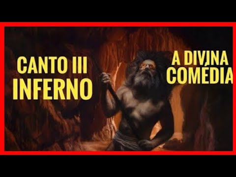 A Divina Comédia - Inferno: Canto 3