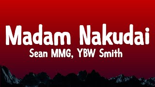 SEAN MMG - Nakudai (Lyrics) Ft. YBW Smith| Madam Nakudai Umedunga mini na unapenda mangwai..