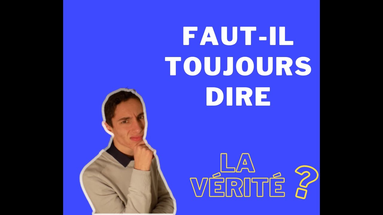 Faut-il toujours dire la vérité ? - YouTube