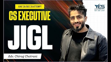 CS Executive JIGL DEMO (Lecture 1) | June 26 & Dec 26 Attempt | Adv. Chirag Chotrani