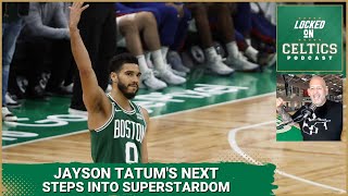 Jayson Tatum's next steps to become a true superstar for the Boston Celtics