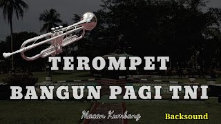 Terompet bangun pagi di Jajaran TNI