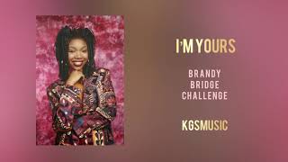 Brandy- I&#39;m Yours (Instrumental) Bridge Only