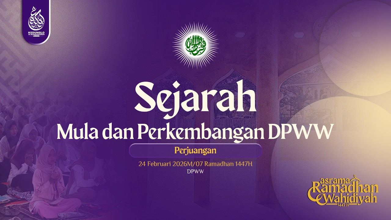 MATERI ASROMWA 1447 H | Sejarah Awal dan Perkembangan DPWW