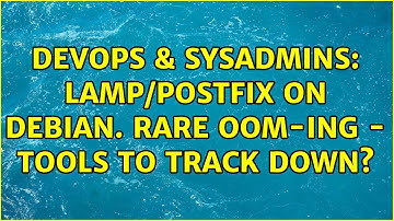 DevOps & SysAdmins: LAMP/Postfix on Debian. Rare OOM-ing - tools to track down? (2 Solutions!!)