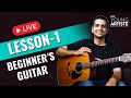 Live lesson 1  beginners guitar lesson  introduction to guitar  guitar siffyoungartiste