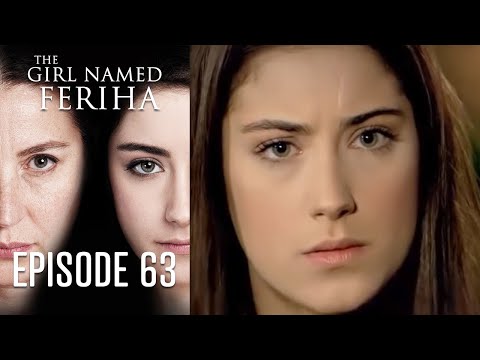 The Girl Named Feriha - Episode 63