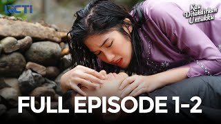 FULL EPISODE 1-2 KAU DITAKDIRKAN UNTUKKU | DRAMA TERBAIK