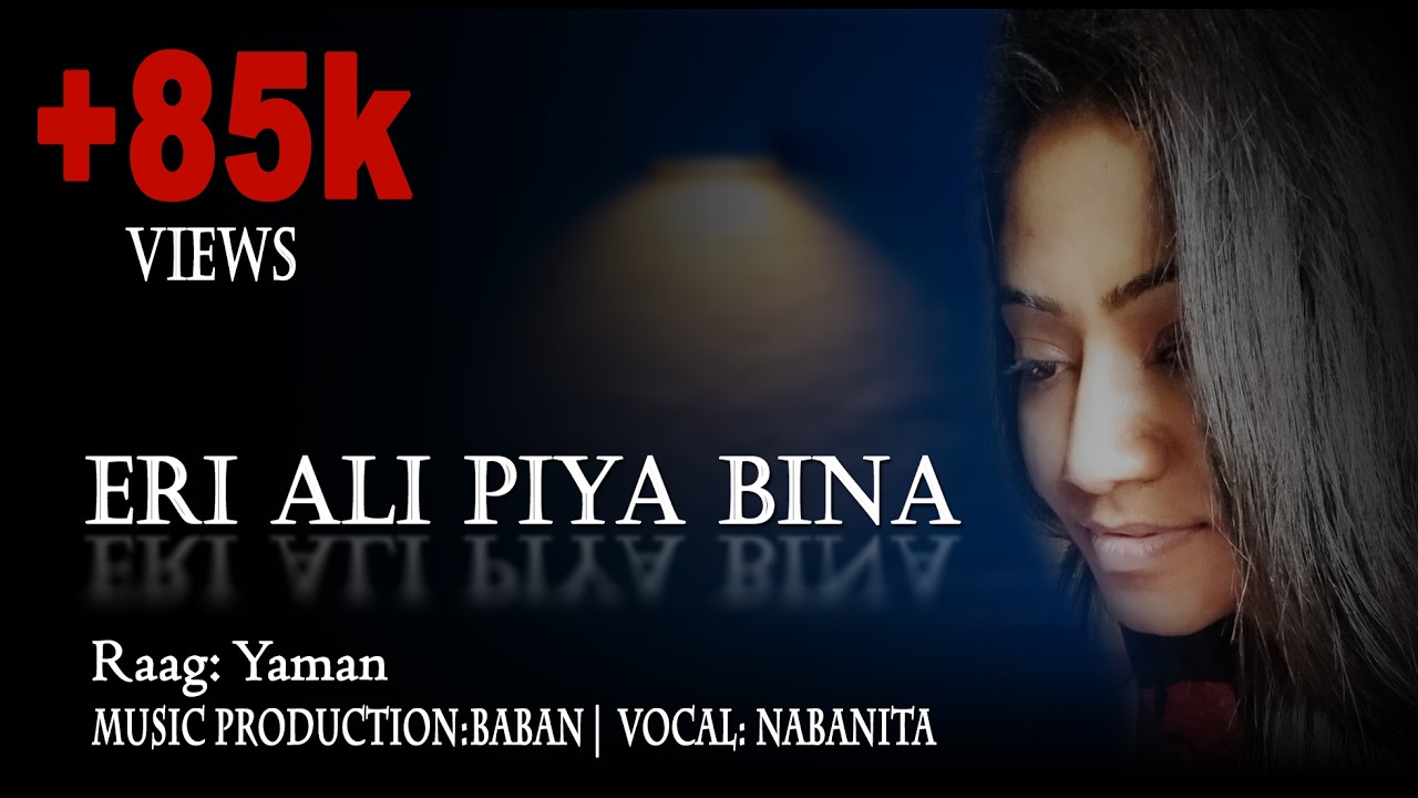Eri Ali Piya Bin | Raag: Yaman | Baban | Nabanita | RaagNRocks | Classial Fusion