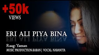 Eri Ali Piya Bin | Raag: Yaman | Baban | Nabanita | Crotchet Studio | Classial Fussion