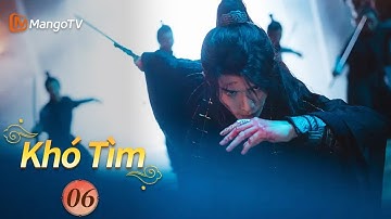 Viet Sub | Khó Tìm - Tập 06 |Tình yêu tái ngộ và cứu rỗi | MangoTV