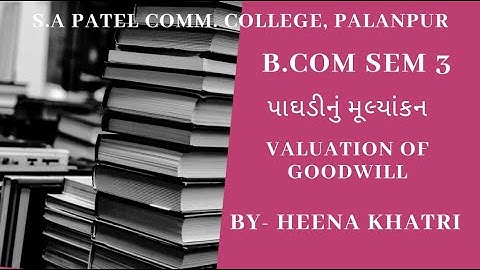 B.com sem 3 corporate Account L-4 પાઘડીનું મૂલ્યાંકન( valuation of Goodwill)