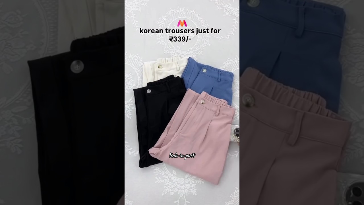 🔥 Korean Trousers Only ₹339/- 😱 | Trending Pants 2025 | #myntra #flipkart #shorts
