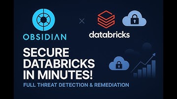 Secure Databricks in Minutes: Obsidian Security Demo for Unity Catalog & AI Integrations