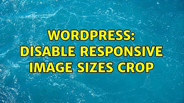 Wordpress: Disable Responsive Image Sizes crop