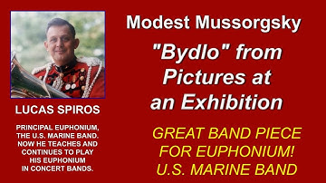 Lucas Spiros: BYDLO, Band Euphonium Excerpt from Pictures at an Exhibition. U.S. Marine Band