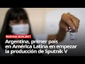 NOTICIERO 20/04/2021 - Argentina, primer país en América Latina en producir la Sputnik V