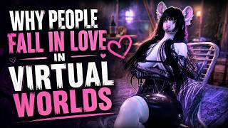 Why People Fall in Love in Virtual Worlds