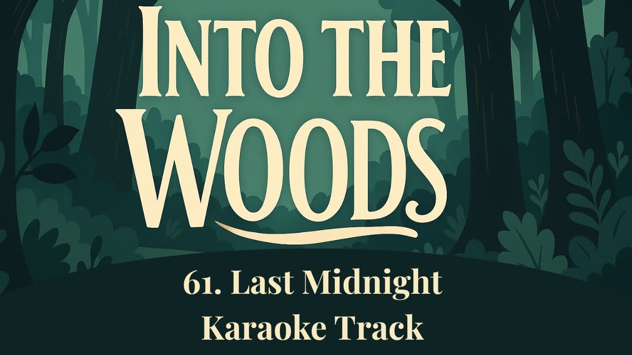 🎤Last Midnight - 61 - Into the Woods🎤