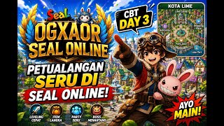 [SEAL OGxAoR] OBT H-3 kejar level 50