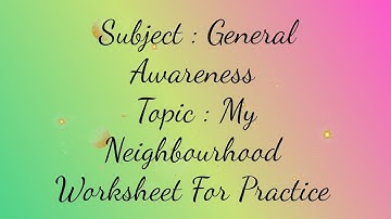 General Awareness Topic: My Neighbourhood Worksheet For Practice