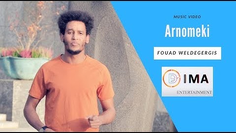 DIMA - ARNOMEKI (ኣርኖመኪ) by Fouad Weldegergis | New Eritrean Blin Music