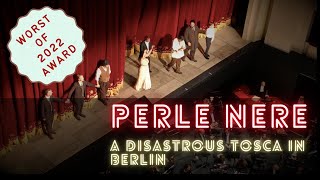 Perle Nere – Tosca in Berlin: Operatic Incompetence 4.0